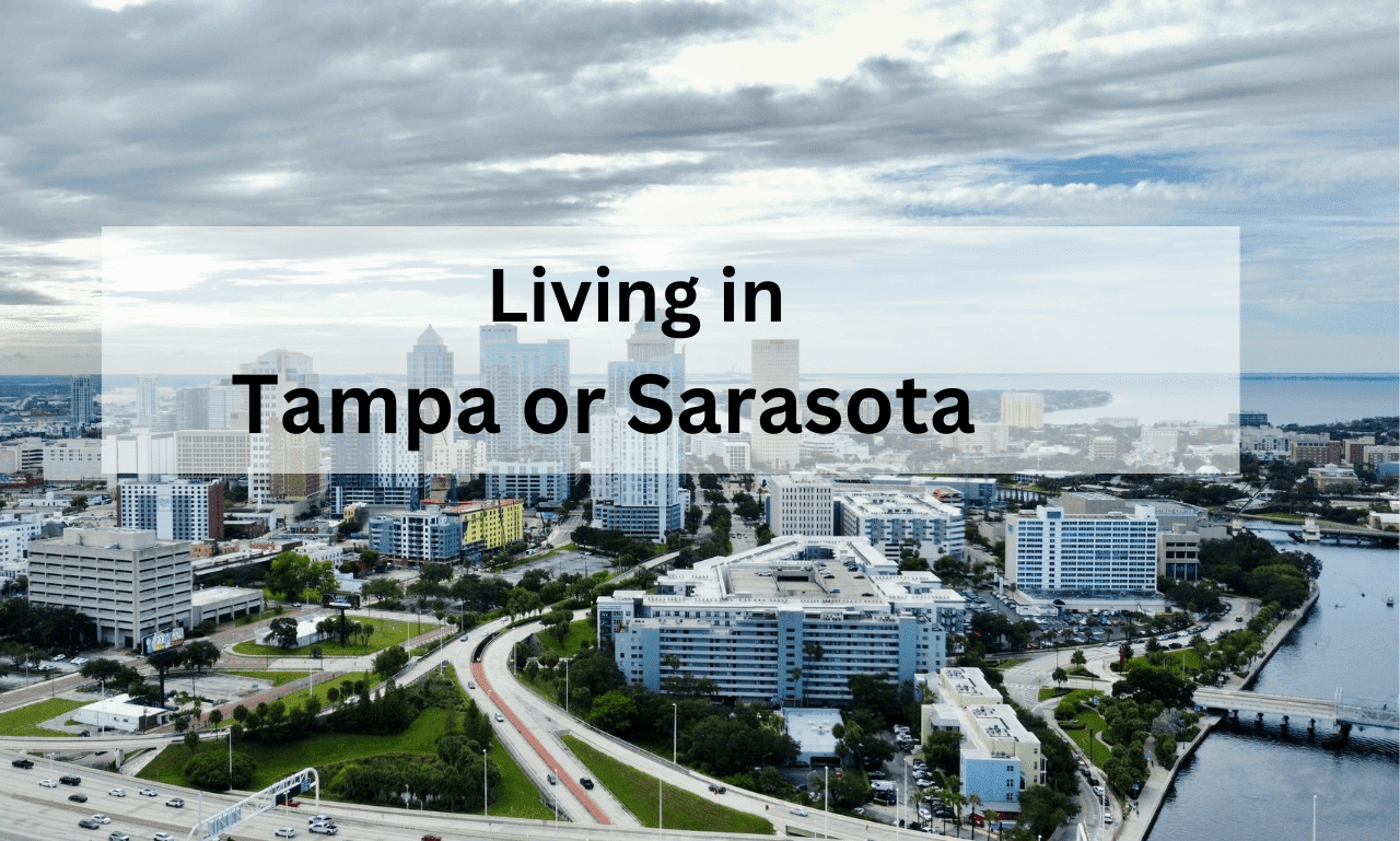 Tampa or Sarasota? 🌴 Weighing the Benefits of Each City