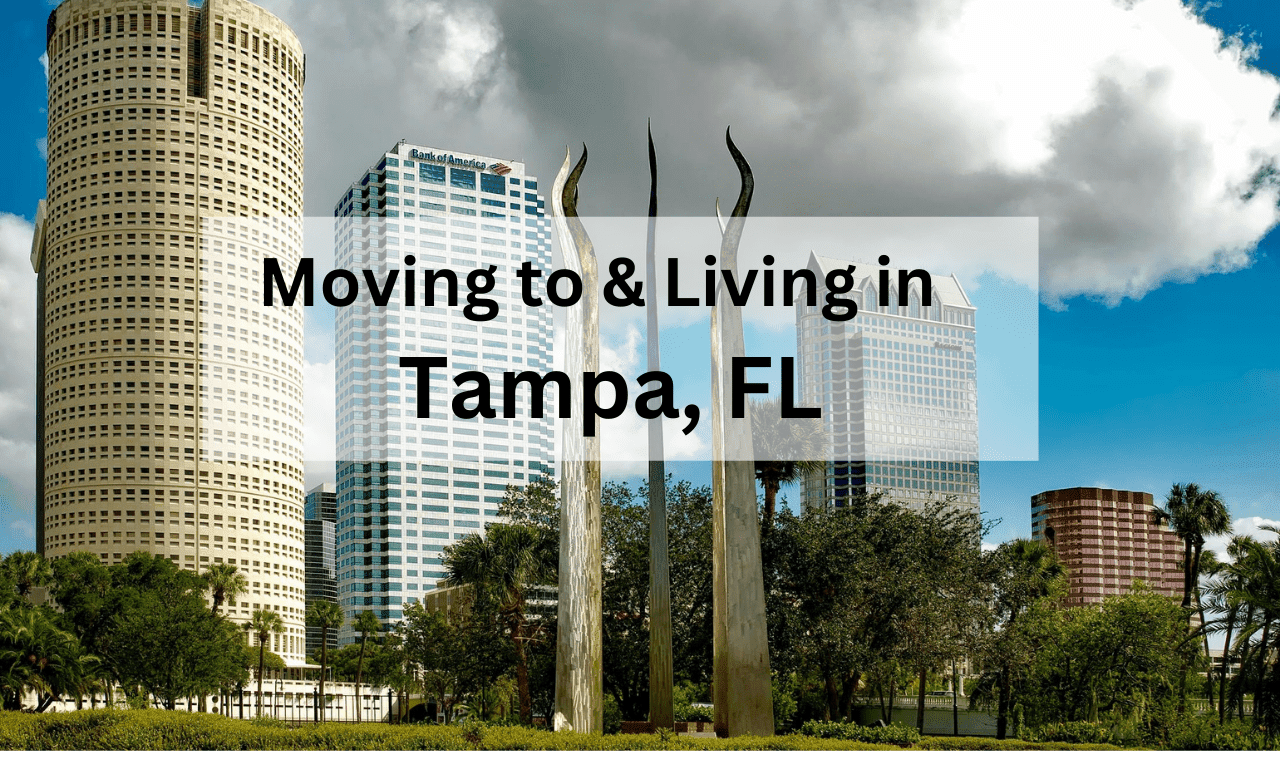 Why Moving to Tampa, FL is a Smart Choice! | Discover Life in the City of Tampa